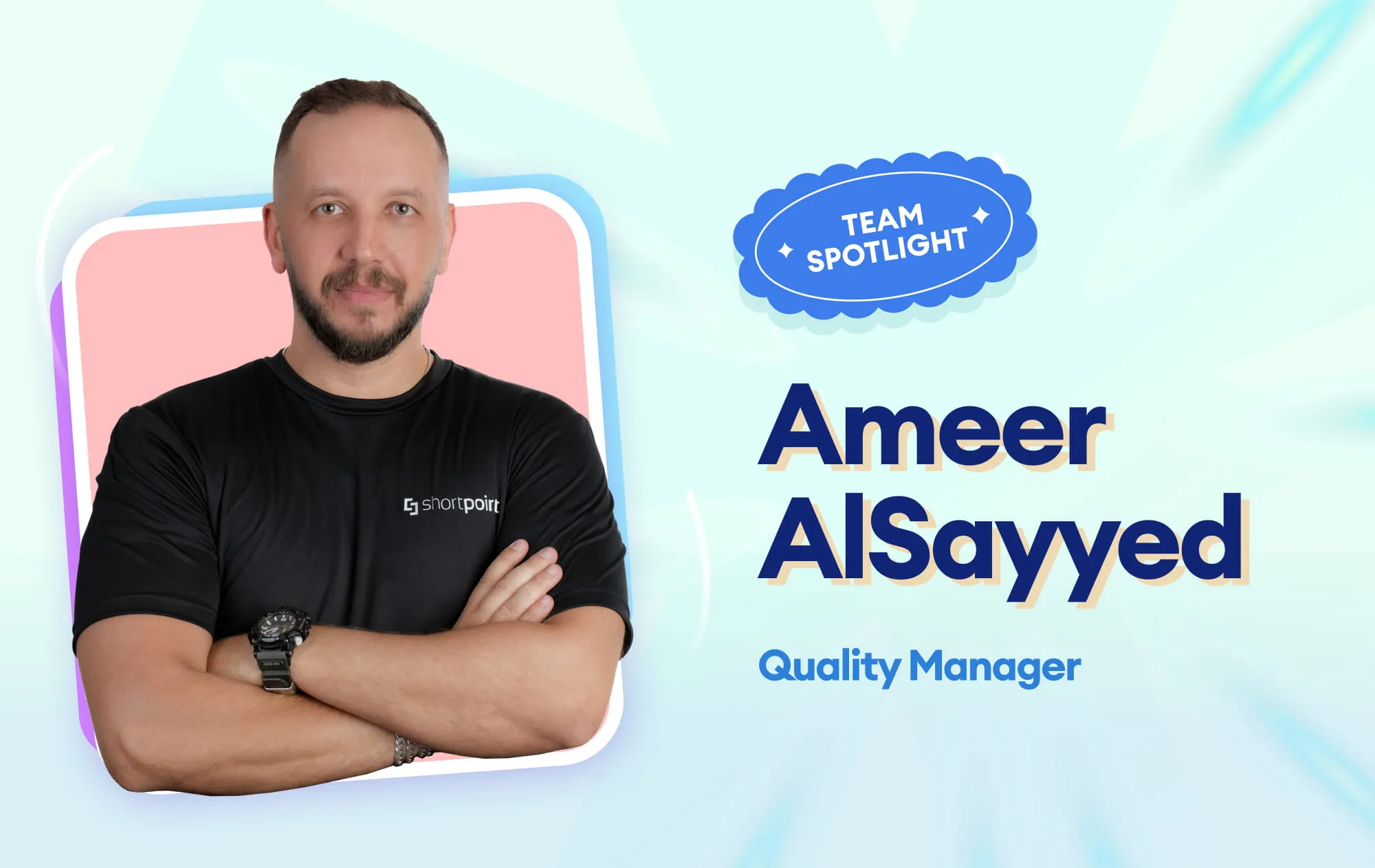 Ameer AlSayyed, ShortPoint Quality Manager